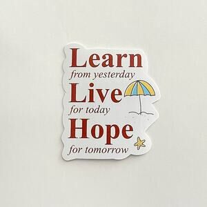 5/$10  Inspirational Waterproof New Vinyl Sticker Decal- Learn Live Hope